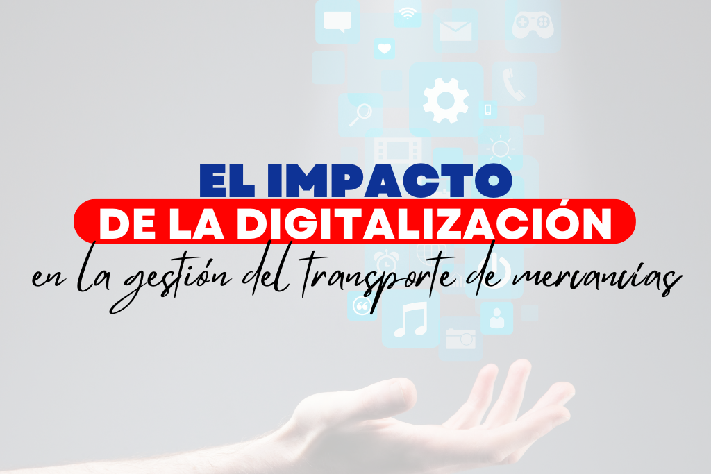 impacto de la digitalización en la gestión del transporte de mercancías